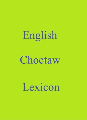 English Choctaw Lexicon