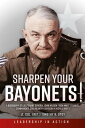 Sharpen Your Bayonets A Biography of Lieutenant General John Wilson