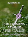 The Laughing Cavalier: The Story of the Ancestor