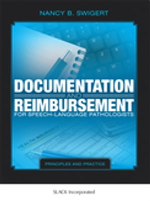 Documentation and Reimbursement for Speech-Language Pathologists Principles and Practice