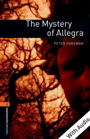 The Mystery of Allegra - With Audio Level 2 Oxford Bookworms Library