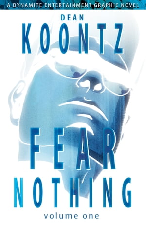 Dean Koontz's Fear Nothing