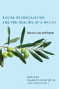 Racial Reconciliation and the Healing of a Nation Beyond Law and Rights【電子書籍】