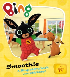 Bing Smoothie (Bing)【電子書籍】[ HarperCollinsChildren’sBooks ]