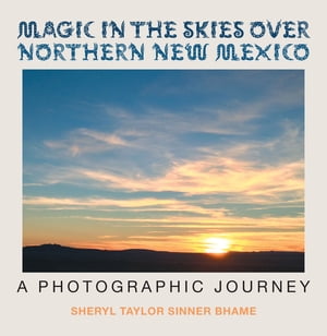 Magic in the Skies over Northern New Mexico