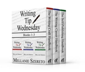 Writing Tip Wednesday: Books 1-3 Boxed Set【電子書籍】[ Mellanie Szereto ]