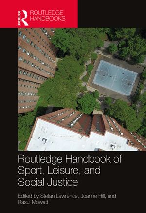 Routledge Handbook of Sport, Leisure, and Social JusticeŻҽҡ