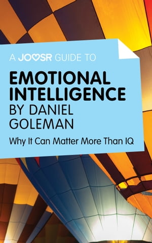 ŷKoboŻҽҥȥ㤨A Joosr Guide to Emotional Intelligence by Daniel Goleman: Why It Can Matter More Than IQŻҽҡ[ Joosr ]פβǤʤ355ߤˤʤޤ