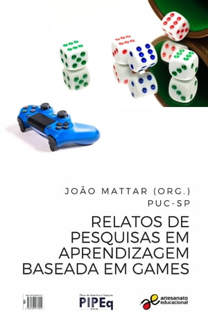 Relatos de pesquisas em aprendizagem baseada em games【電子書籍】 Jo o Mattar