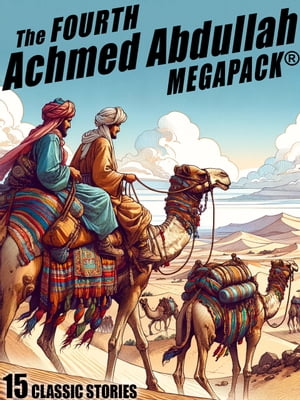 The Fourth Achmed Abdullah MEGAPACK?【電子書