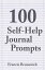 100 Self-Help Journal PromptsŻҽҡ[ Francie Brunswick ]