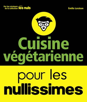 Cuisine végétarienne pour les Nullissimes