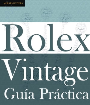 Gu?a Pr?ctica del Rolex Vintage Un manual de sup