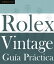 Guía Práctica del Rolex Vintage