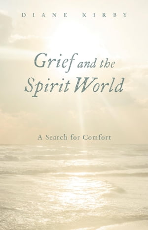 Grief and the Spirit World