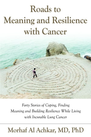 Roads to Meaning and Resilience with Cancer