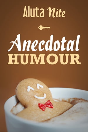 Anecdotal Humour Depicting Reality in Every Day Life
