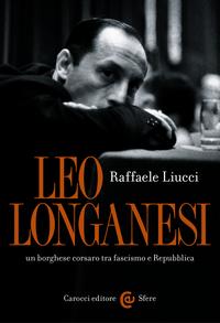 Leo Longanesi, un borghese corsaro tra fascismo e Repubblica