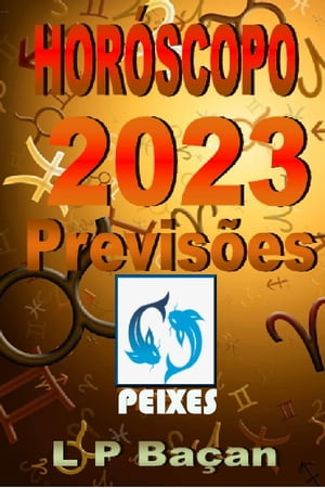 Peixes - Previs?es 2023【電子書籍】[ L P Ba?an ]