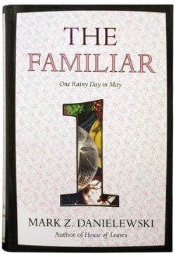 The Familiar, Volume 1One Rainy Day in May【電子書籍】[ Mark Z. Danielewski ]