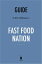 Guide to Eric Schlosser’s Fast Food Nation by Instaread【電子書籍】[ Instaread ]