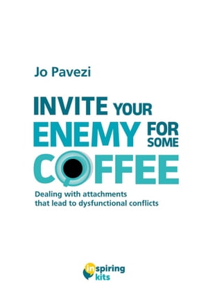 Invite your enemy for some coffe【電子書籍】[ Jo Pavezi ]