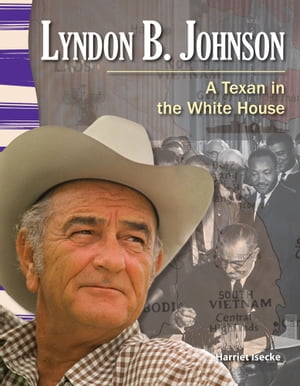 Lyndon B. Johnson: A Texan in the White House