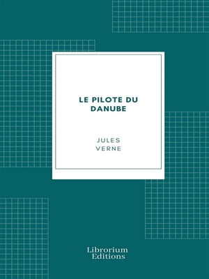 ŷKoboŻҽҥȥ㤨Le pilote du DanubeŻҽҡ[ Jules Verne ]פβǤʤ146ߤˤʤޤ
