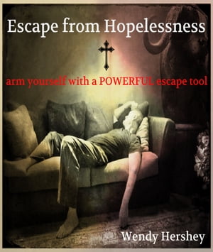 Escape from HopelessnessŻҽҡ[ Wendy Hershey ]