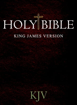 The Bible: King James Version (KJV Complete)【電子書籍】[ King James ]