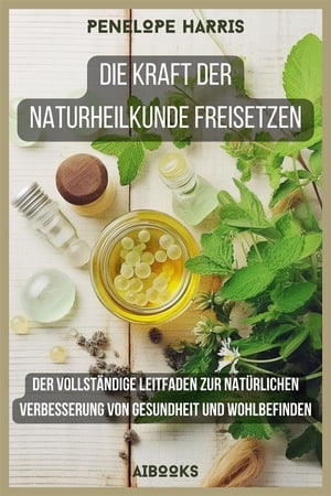 Die Kraft der Naturheilkunde freisetzen