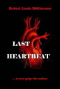 Last Heartbeat【電子書籍】[ Robert Louis D