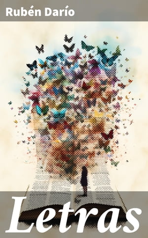 ŷKoboŻҽҥȥ㤨Letras El legado po?tico del padre del modernismo en 'Letras'Żҽҡ[ Rub?n Dar?o ]פβǤʤ150ߤˤʤޤ