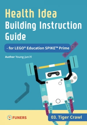 Health Idea Building Instruction Guide for LEGO® Education SPIKE™ Prime 03 Tiger Crawl