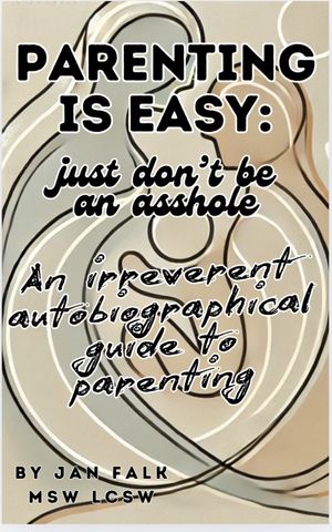 ŷKoboŻҽҥȥ㤨Parenting is Easy, Just Don't be an Asshole An Irreverent Autobiographical Guide to ParentingŻҽҡ[ Falk Jan ]פβǤʤ1,600ߤˤʤޤ