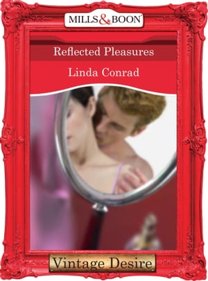 Reflected Pleasures (The Gypsy Inheritance, Book 2) (Mills & Boon Desire)