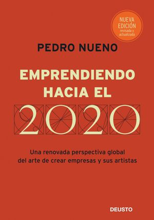 Emprendiendo hacia el 2020 Una renovada perspectiva global del arte de crear empresas y sus artistas【電子書籍】[ Pedro Nueno Iniesta ]