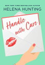 Handle With Care【電子書籍】[ Helena Hunti