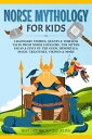 ŷKoboŻҽҥȥ㤨Norse Mythology for Kids: Legendary Stories, Quests & Timeless Tales From Norse Folklore. The Myths, Sagas & Epics of The Gods, Immortals, Magic Creatures, Vikings & MoreŻҽҡ[ History Brought Alive ]פβǤʤ400ߤˤʤޤ