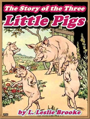 THE STORY OF THE THREE LITTLE PIGS (Illustrated and Free Audiobook Link)