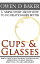 Cups &Glasses: a simple story about how to do relationships betterŻҽҡ[ Owen D Baker ]