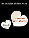 ŷKoboŻҽҥȥ㤨The Works of Charles Ayling Intriguing Love Stories, Vol. 3Żҽҡ[ Charles Ayling ]פβǤʤ266ߤˤʤޤ