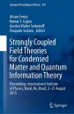 Strongly Coupled Field Theories for Condensed Matter and Quantum Information Theory Proceedings, International Institute of Physics, Natal, Rn, Brazil, 2 21 August 2015【電子書籍】