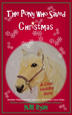 Cindy's Cove: The Pony Who Saved Christmas