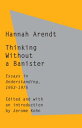 Thinking Without a Banister Essays in Understanding, 1953-1975