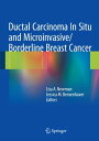 Ductal Carcinoma In Situ and Microinvasive/Borderline Breast Cancer【電子書籍】