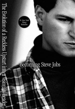 Becoming Steve Jobs The Evolution of a Reckless Upstart into a Visionary Leader【電子書籍】 Brent Schlender