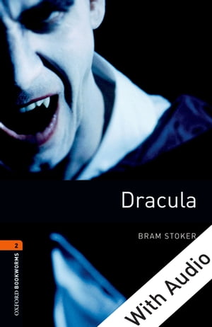 Dracula - With Audio Level 2 Oxford Bookworms Library【電子書籍】 Bram Stoker