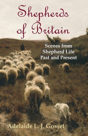 Shepherds of Britain - Scenes from Shepherd Life Past and PresentŻҽҡ[ Adelaid...