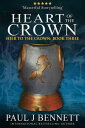 Heart of the Crown An Epic Fantasy Novel【電子書籍】 Paul J Bennett